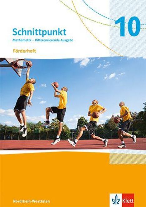 Text: "Schnittpunkt Mathematik – Förderheft". Illustration von Basketballspieler in Aktion. Oben rechts die Zahl "10". Manche Logos.