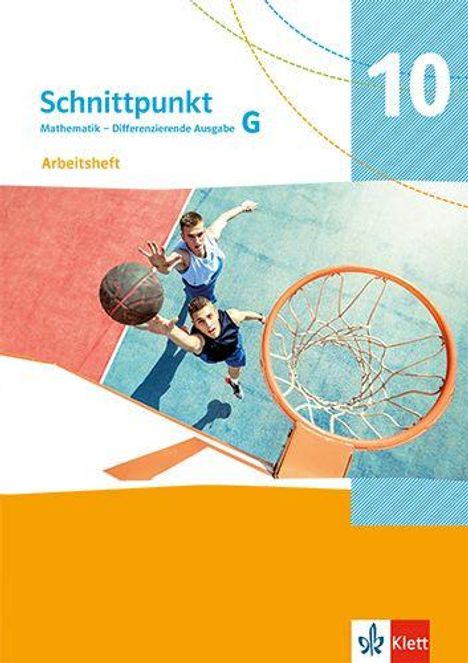 "Schnittpunkt 10, Mathematik – Differenzierende Ausgabe G, Arbeitsheft." Zwei Personen spielen Basketball, Draufsicht.