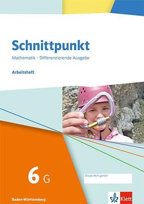 "Schnittpunkt Mathematik - Differenzierende Ausgabe. Arbeitsheft 6 G. Kind mit Kletterhelm hält Kletterkarabiner."