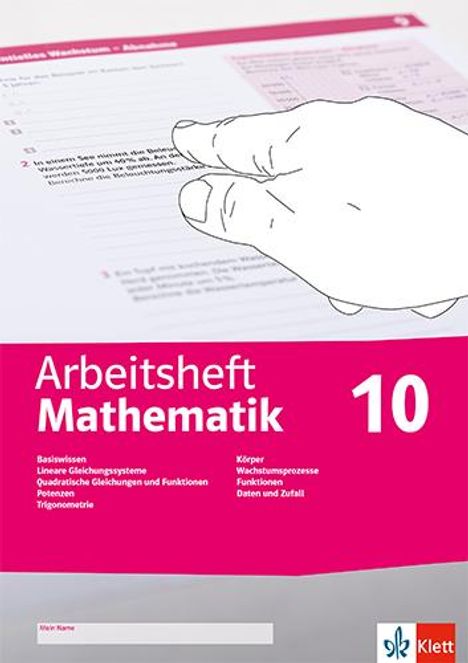 Arbeitsheft Mathematik 10. LGS, quadratische Gleichungen, Potenzen, Trigonometrie, Körper, Wachstumsprozesse, Funktionen, Daten, Zufall, Wahrscheinlichkeit, Buch