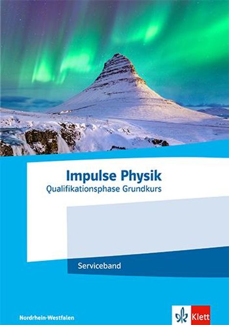 Impulse Physik Oberstufe Qualifikationsphase Grundkurs.Serviceband Klassen 11-12 (G8) / Klassen 12-13 (G9). Ausgabe Nordrhein-Westfalen, Buch