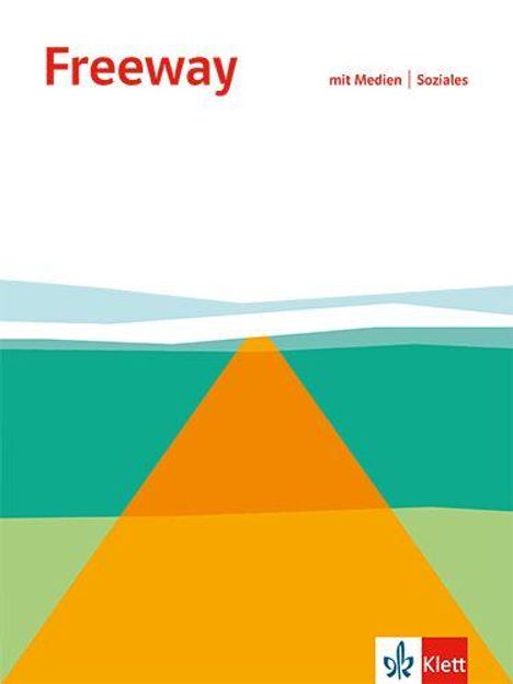 "Freeway" oben links, "mit Medien | Soziales" klein rechts, Klett-Logo unten. Geometrische Formen in Orange und Grün.