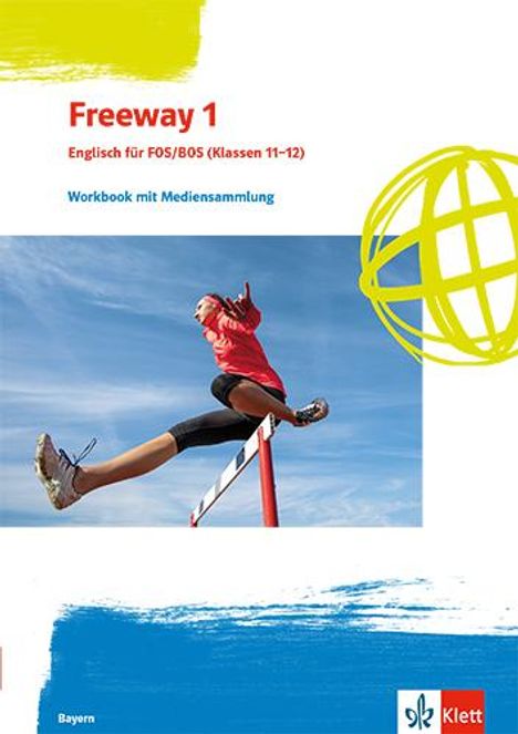 Freeway 1. Workbook mit Mediensammlung Klassen 11/12. Ausgabe Bayern, 1 Buch und 1 Diverse