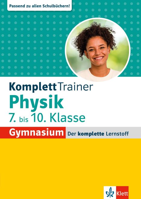 "Passend zu allen Schulbüchern! KomplettTrainer Physik 7. bis 10. Klasse Gymnasium. Lächelnde Person im Kreis, bunter Hintergrund."