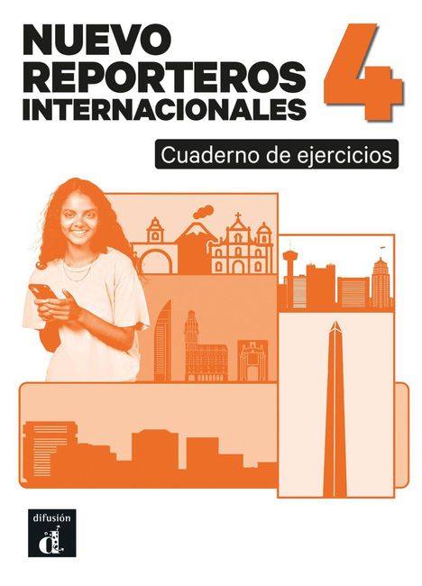 "NUEVO REPORTEROS INTERNACIONALES 4", "Cuaderno de ejercicios". Eine junge Frau mit Handy, orange Gebäude-Silhouetten.