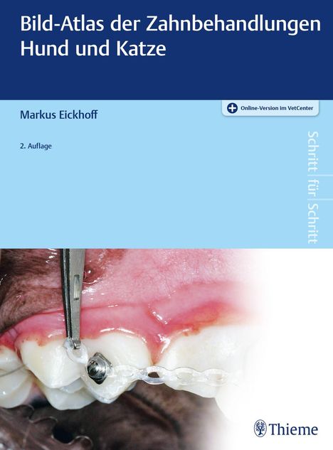 Markus Eickhoff: Bild-Atlas der Zahnbehandlungen Hund und Katze, 1 Buch und 1 Diverse