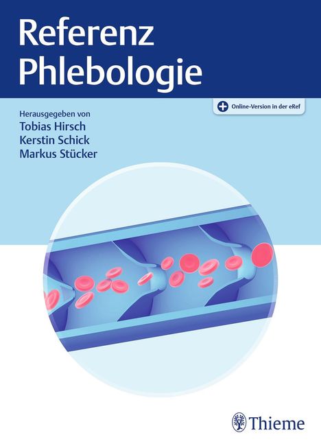 Text: Referenz Phlebologie, Herausgegeben von Tobias Hirsch, Kerstin Schick, Markus Stücker. Illustration eines Blutgefäßes.