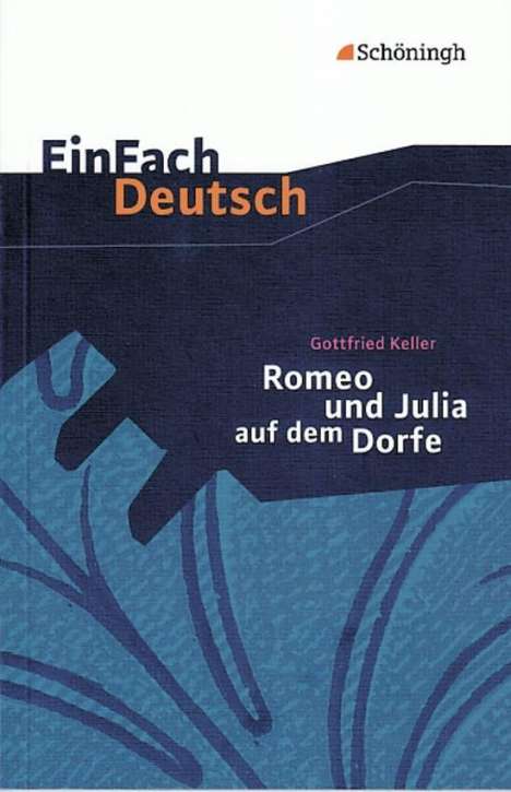 Gottfried Keller (1650-1704): Romeo und Julia auf dem Dorfe. EinFach Deutsch Textausgaben, Buch