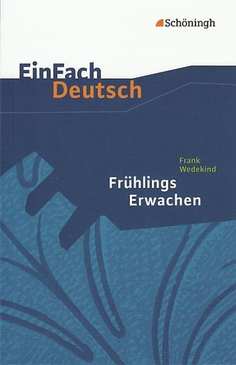 Frank Wedekind: Frühlings Erwachen. EinFach Deutsch Textausgaben, Buch