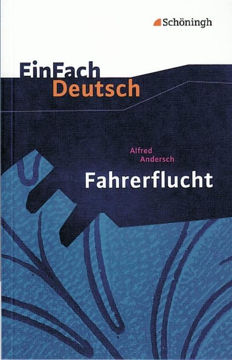 Alfred Andersch: Fahrerflucht. EinFach Deutsch Textausgaben, Buch