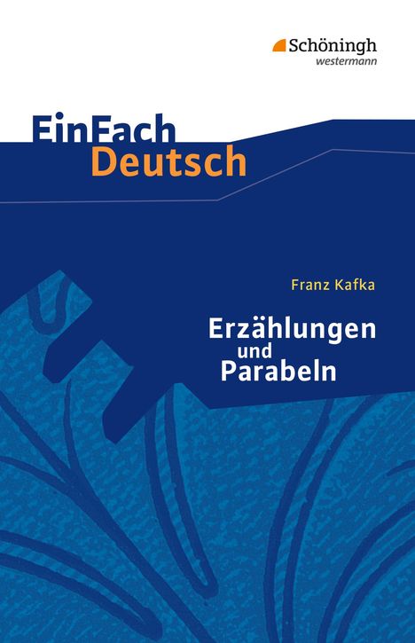 Franz Kafka: Erzählungen und Parabeln. EinFach Deutsch Textausgaben, Buch