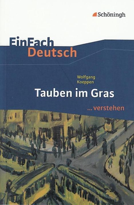 Wolfgang Koeppen: Tauben im Gras. EinFach Deutsch ...verstehen, Buch