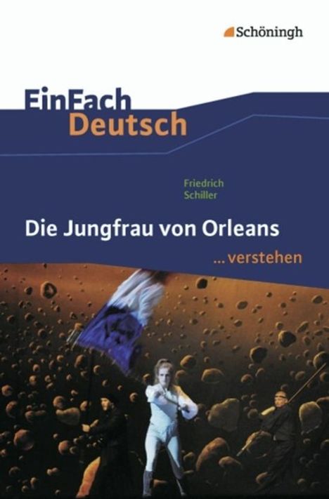 Friedrich von Schiller: Die Jungfrau von Orleans. EinFach Deutsch ...verstehen, Buch