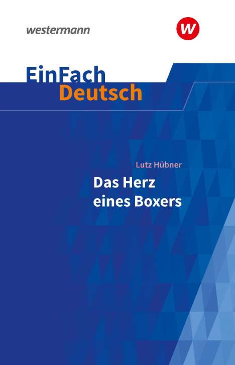 Lutz Hübner: Das Herz eines Boxers. EinFach Deutsch Textausgaben, Buch