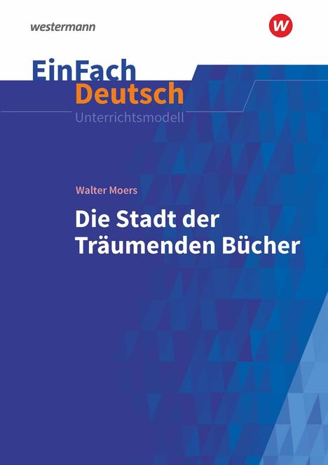 Walter Moers: Die Stadt der träumenden Bücher: Gymnasiale Oberstufe. EinFach Deutsch Unterrichtsmodelle, 1 Buch und 1 Diverse