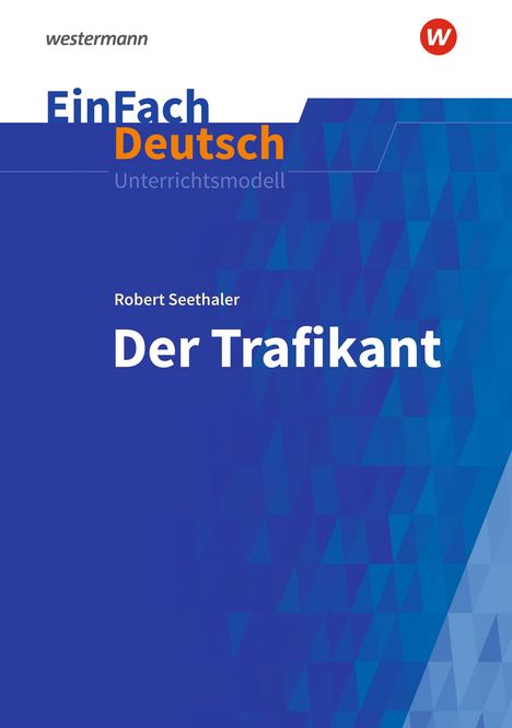 Robert Seethaler: Der Trafikant. EinFach Deutsch Unterrichtsmodelle, 1 Buch und 1 Diverse