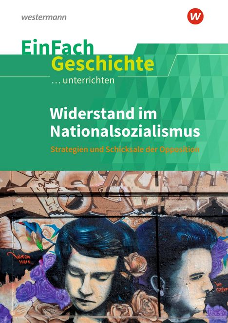 Widerstand im Nationalsozialismus. EinFach Geschichte ...unterrichten, Buch