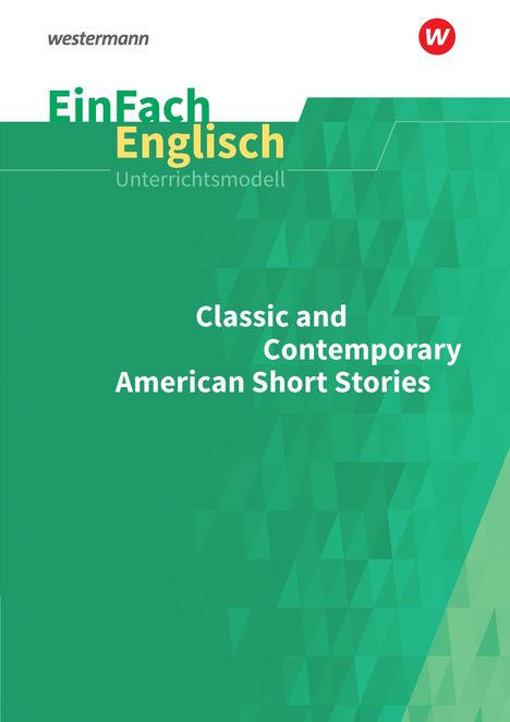 Dennis Hannemann: Classic and Contemporary American Short Stories. EinFach Englisch Unterrichtsmodelle, Buch