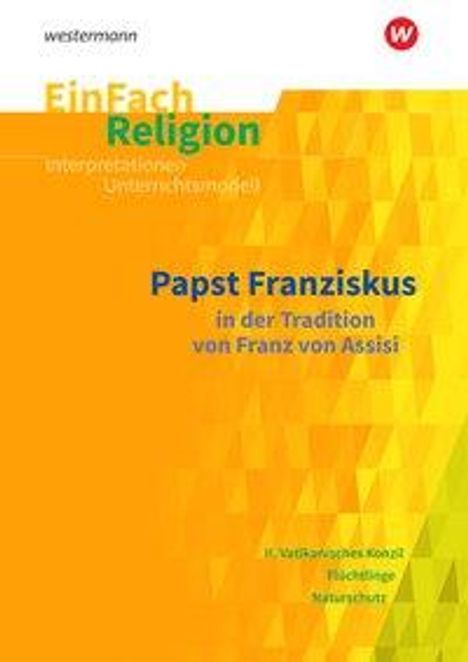 Markus Bürger: EinFach Religion. Franz von Assisi und Papst Franziskus: Jahrgangsstufen 8 - 13, Buch