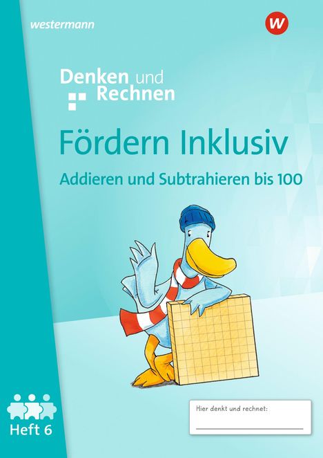 Fördern Inklusiv. Heft 6: Addieren und Subtrahieren bis 100 Denken und Rechnen, Buch