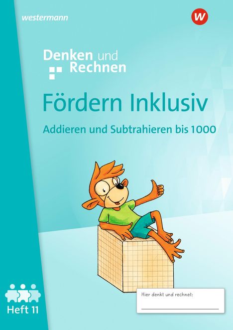 Fördern Inklusiv Heft 11: Addieren und Subtrahieren bis 1000 Denken und Rechnen, Buch