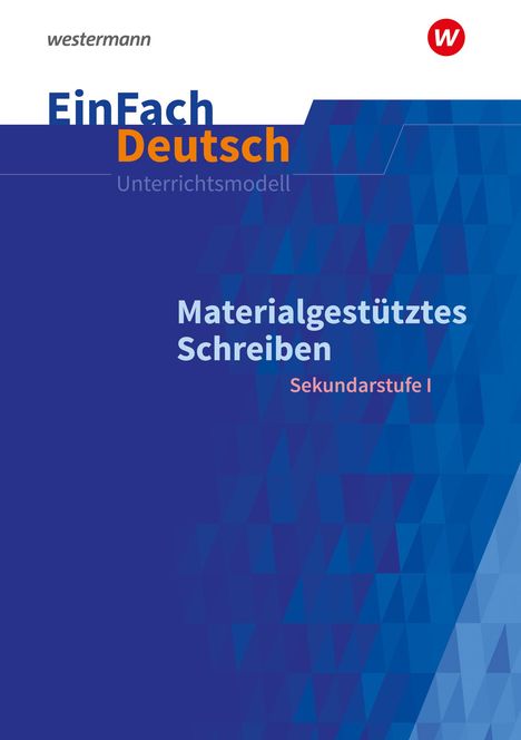 Materialgestütztes Schreiben. EinFach Deutsch Unterrichtsmodelle, 2 Bücher