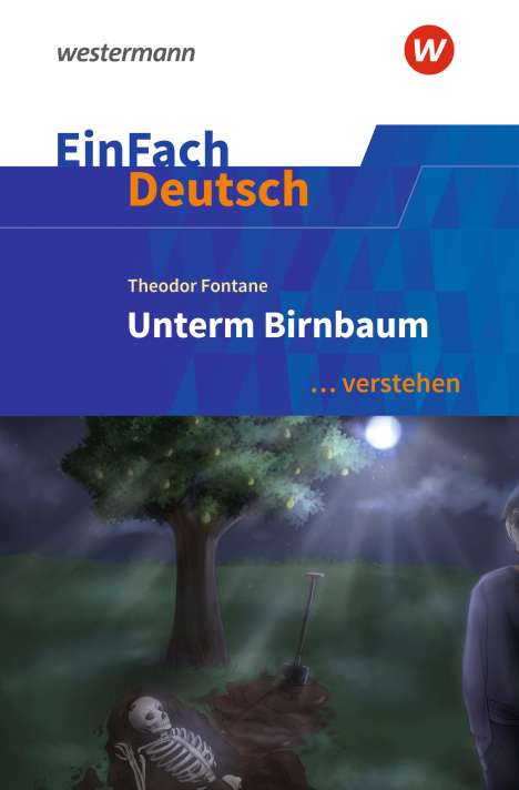 Theodor Fontane: Unterm Birnbaum. EinFach Deutsch ... verstehen, Buch