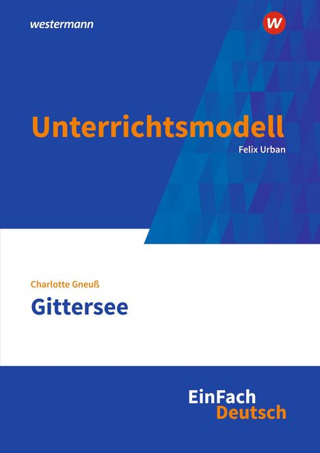 "Unterrichtsmodell", "Gittersee", "Charlotte Gneuß", Blau mit geometrischem Muster, Logo oben rechts, "EinFach Deutsch".