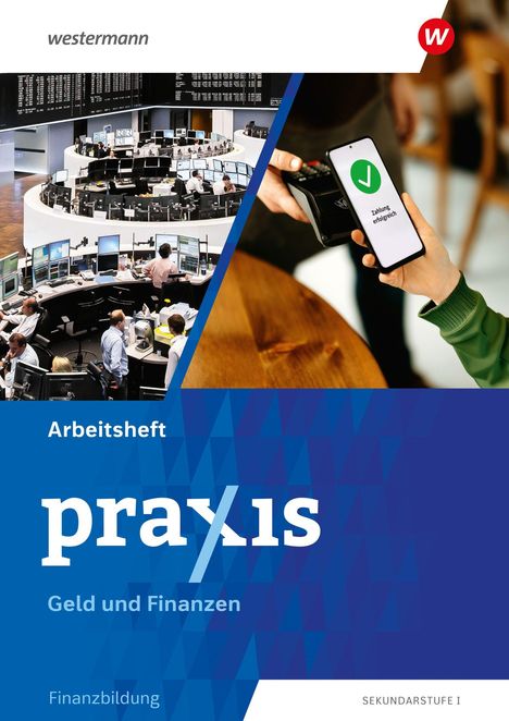 „westermann“, „Arbeitseft praxis“, „Geld und Finanzen“. Oben links: Börsenraum, rechts: mobiles Bezahlen.