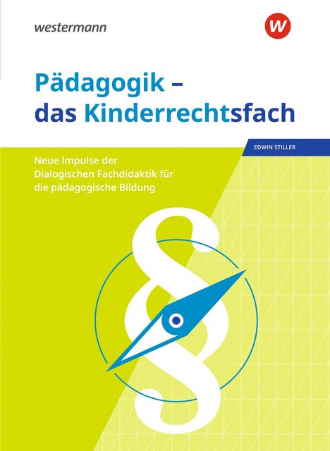 Titel: "Pädagogik – das Kinderrechtsfach". Autoren: Edwin Stiller. Illustration: Kompass über Paragraph.
