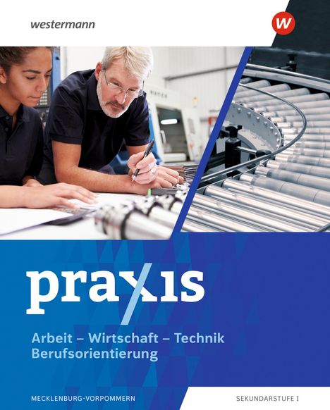 Franziska Mittmann: Praxis - Arbeit-Wirtschaft-Technik / Berufsorientierung. Schulbuch. Für Mecklenburg-Vorpommern, Buch