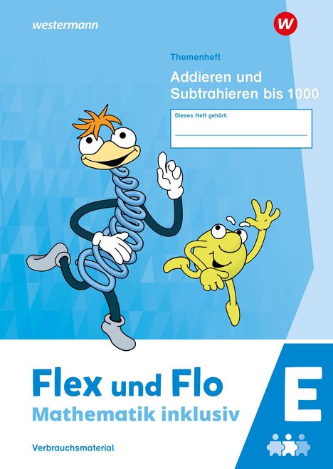 Flex und Flo - Mathematik inklusiv. Themenheft Addieren und Subtrahieren bis 1000 E, Buch