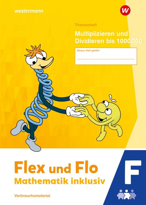 Flex und Flo - Mathematik inklusiv. Themenheft Multiplizieren und Dividieren bis 1000000 F, Buch