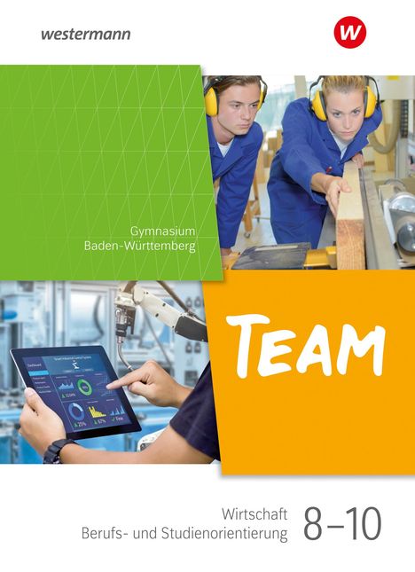 Karin Herzig: TEAM - Arbeitsbuch für Wirtschaft/Berufs- und Studienorientierung an Gymnasien in Baden-Württemberg - Ausgabe 2024, Buch