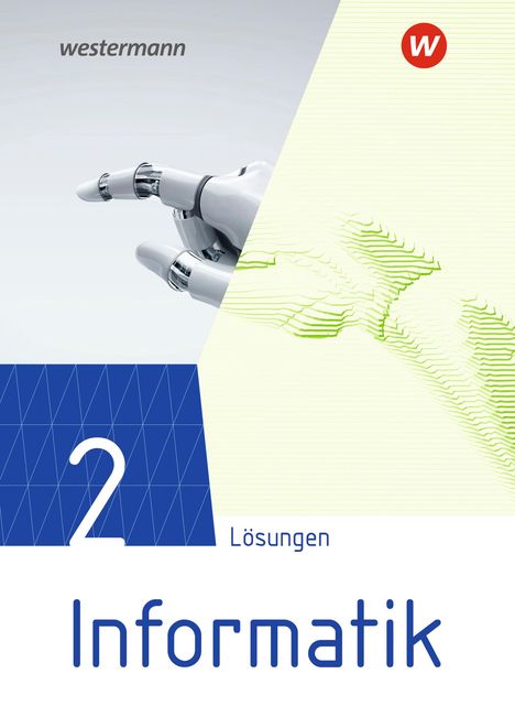Informatik 2. Lösungen Lehrwerk für die gymnasiale Oberstufe, Buch