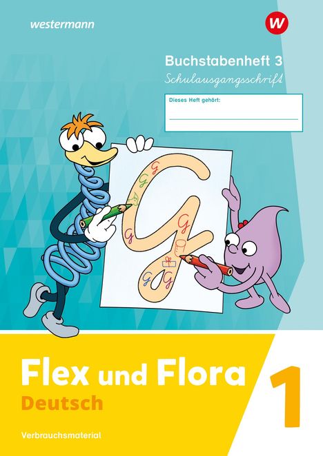 Flex und Flora. Buchstabenheft 3 (Schulausgangsschrift) Verbrauchsmaterial, Buch