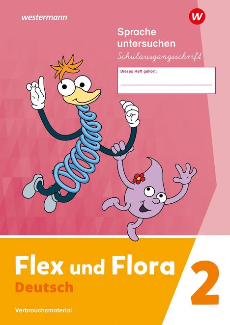 Flex und Flora 2. Heft Sprache untersuchen. (Schulausgangsschrift) Verbrauchsmaterial, Buch