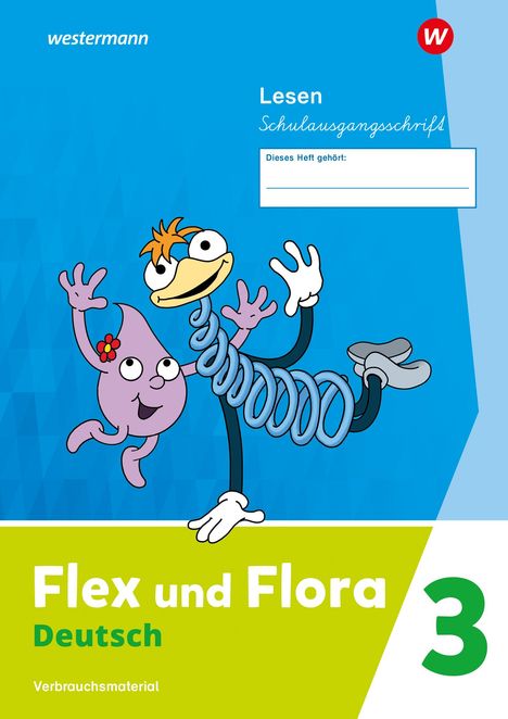 Flex und Flora. Heft Lesen 3 (Schulausgangsschrift) Verbrauchsmaterial, Buch