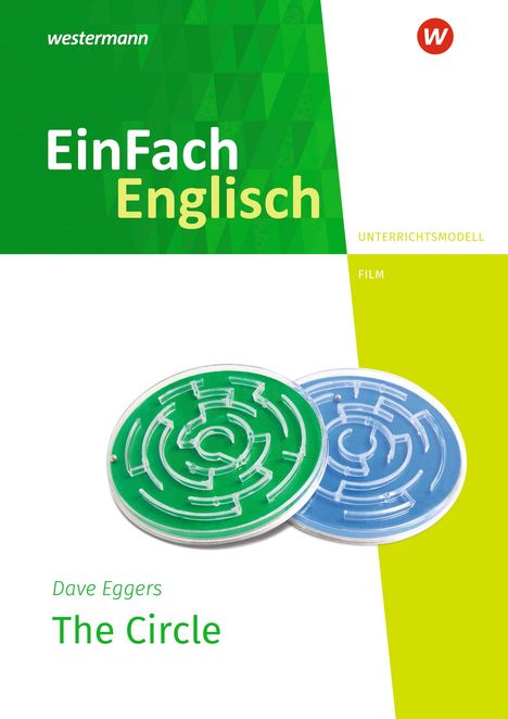 Dave Eggers: The Circle. EinFach Englisch New Edition Unterrichtsmodelle, Buch