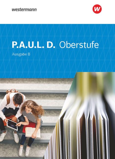 P.A.U.L. D. (Paul) Oberstufe. Schulbuch. Ausgabe B. Baden-Württemberg, Buch