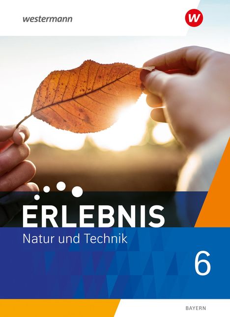 Erlebnis Natur und Technik 6. Schulbuch. Für Mittelschulen in Bayern, Buch