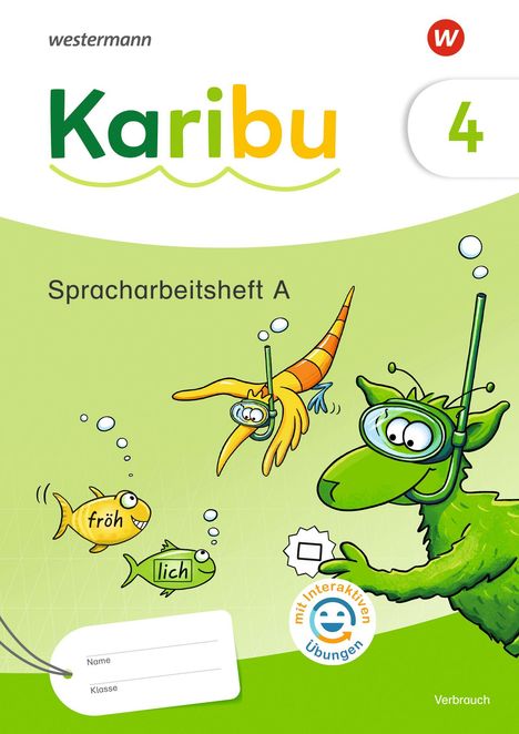 „Karibu 4“, „Spracharbeitsheft A“, Fische mit „fröh“, „lich“. Illustration von einem grünen Tier und einem Vogel mit Tauchermaske.