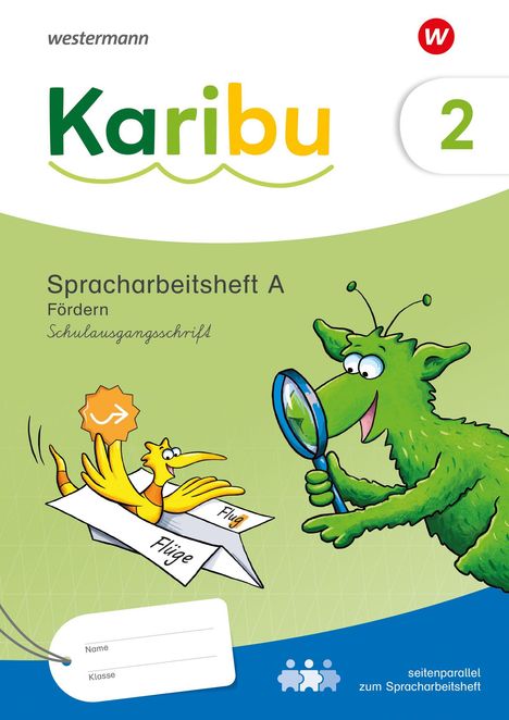 Text: Karibu, Spracharbeitsheft A, Fördern, Schulausgangsschrift. Illustration: Grünes Wesen betrachtet gelben Vogel im Papierflieger.