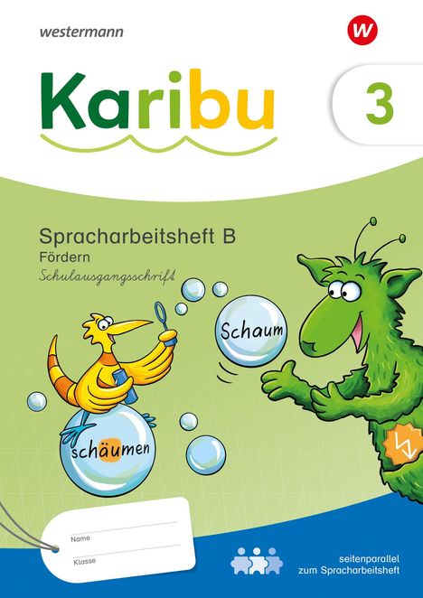 „Karibu 3“, „Spracharbeitsheft B“, Vogel und grünes Monster mit Seifenblasen, Text: „schäumen“, „Schaum“.