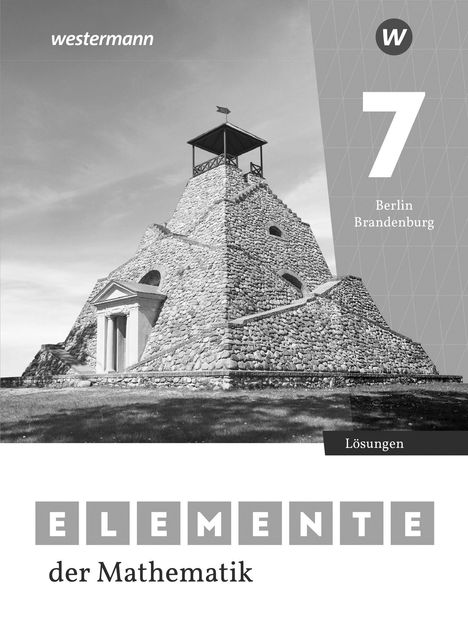 Text: "7 Berlin Brandenburg", "ELEMENTE der Mathematik", "Lösungen". Illustration eines steinernen Pyramidengebäudes.