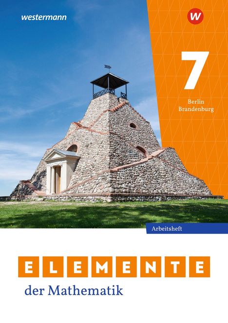 „7 Berlin Brandenburg“, „Arbeitsheft“, „ELEMENTE der Mathematik“. Pyramidenartiges Steingebäude, blauer Himmel.