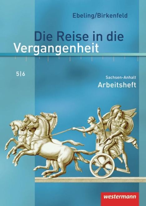 Die Reise in die Vergangenheit 5/6. Arbeitsheft. Sachsen-Anhalt, Buch