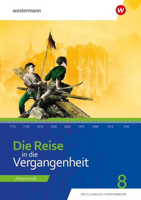 Die Reise in die Vergangenheit 8. Arbeitsheft. Für Mecklenburg-Vorpommern, Buch