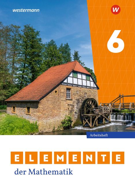 „westermann“, „6“, „Arbeitsheft“, „Elemente der Mathematik“. Ein Gebäude mit rotem Dach und Wasserrad neben Bäumen.