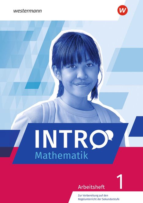 „INTRO Mathematik, Arbeitsheft 1, Zur Vorbereitung auf den Regelunterricht der Sekundarstufe.“ Mädchen lächelt.